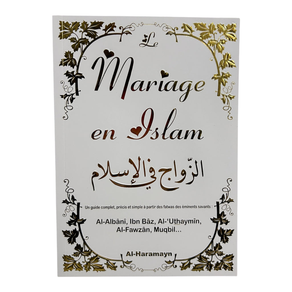 Le mariage en Islam (Un guide complet, précis et simple à partir des fatwas des éminents savants) – Al-Haramayn