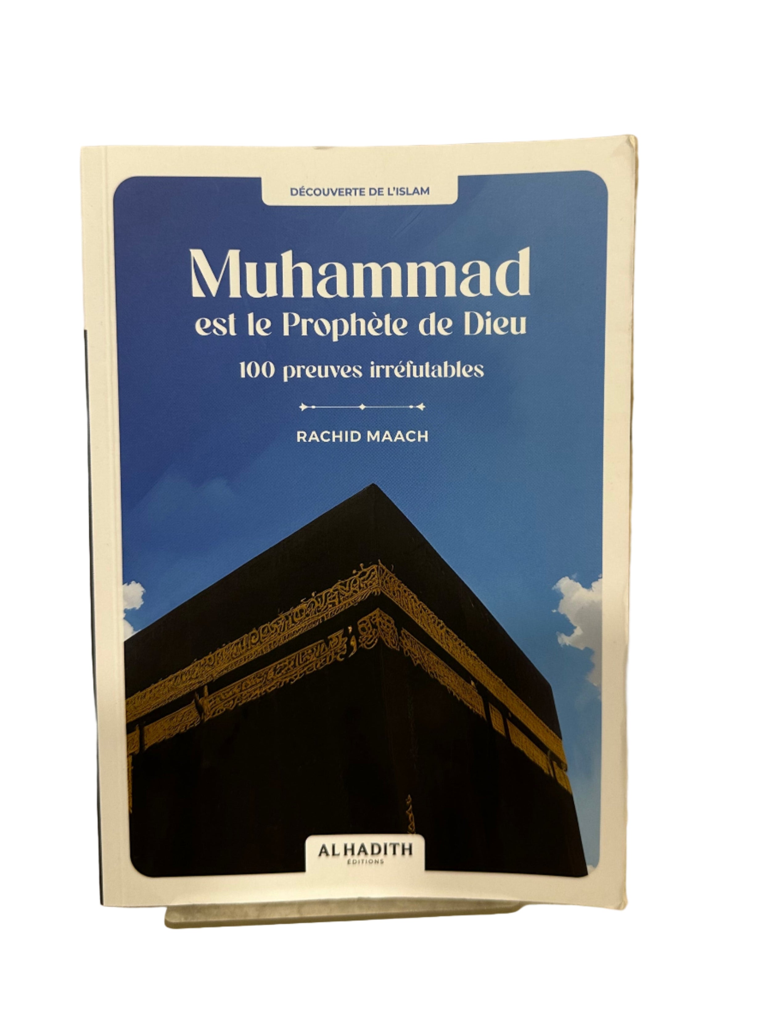 Muhammad est le Prophète de Dieu : 100 preuves irréfutables - Rachid Maach